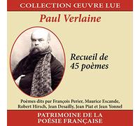 Collection Oeuvre LUE-Paul Verlaine : Recueil de 45 Poèmes
