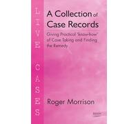 Collection of Case Records: Giving Practical 'Know How' of Case Taking & Finding the Remedy