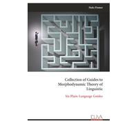 Collection of Guides to Morphodynamic Theory of Linguistic: Six Plain-Language Guides