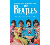Collection of Quizzes, Fun Facts about Music of The Beatles: Challenging Quizzes for Serious Beatles Fans of All Time: Music Man Book