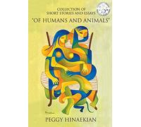 Collection of Short Stories and Essays Of Humans and Animals