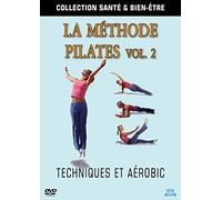 Collection santé et bien-être : La Méthode Pilates Vol. 2 - Techniques et aérobic