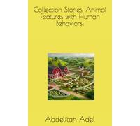 Collection Stories, Animal Features with Human Behaviors:: 1 (Collection Children Books, for Entertainment.)