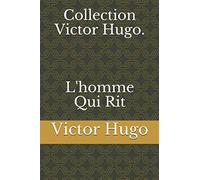 Collection Victor Hugo. L'homme Qui Rit