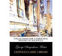 Collections for a parochial history of Backwell
