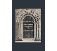 Collections Historical, Genealogical and Topographical for Bedfordshire: from Original Drawings by the Author