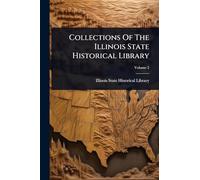 Collections Of The Illinois State Historical Library