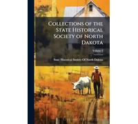 Collections of the State Historical Society of North Dakota
