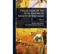 Collections Of The State Historical Society Of Wisconsin
