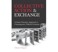 Collective Action and Exchange: A Game-Theoretic Approach to Contemporary Political Economy