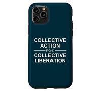 Collective action for collective liberation freedom quote Case for iPhone 11 Pro