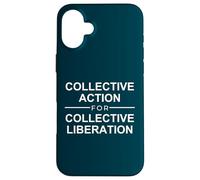 Collective action for collective liberation freedom quote Case for iPhone 16 Plus