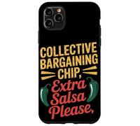 Collective Bargaining Chip Extra Salsa Please Labor Day Case for iPhone 11 Pro Max
