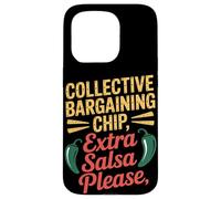 Collective Bargaining Chip Extra Salsa Please Labor Day Case for iPhone 15 Pro