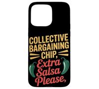 Collective Bargaining Chip Extra Salsa Please Labor Day Case for iPhone 15 Pro Max