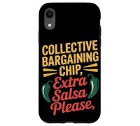 Collective Bargaining Chip Extra Salsa Please Labor Day Case for iPhone XR
