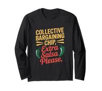 Collective Bargaining Chip Extra Salsa Please Labor Day Long Sleeve T-Shirt