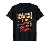 Collective Bargaining Chip Extra Salsa Please Labor Day T-Shirt