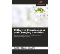 Collective Consciousness and Changing Identities: Contemporary Responses to the Challenges of International Rights Erosion