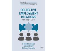 Collective Employment Relations – A Strategic Guide – Palgrave Executive Essentials
