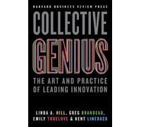 Collective Genius: The Art and Practice of Leading Innovation