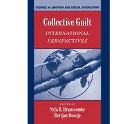 Collective Guilt: International Perspectives (Studies in Emotion and Social Interaction)