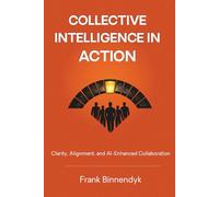 Collective Intelligence in Action: Clarity, Alignment, and AI-Enhanced Collaboration