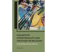 Collective Intentionality and the Study of Religion: Social Ontology and Empirical Research (Expanding Philosophy of Religion)