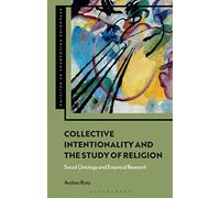 Collective Intentionality and the Study of Religion: Social Ontology and Empirical Research (Expanding Philosophy of Religion)