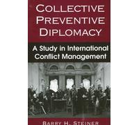 Collective Preventive Diplomacy : A Study in International Conflict Management