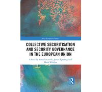 Collective Securitisation and Security Governance in the European Union (West European Politics)