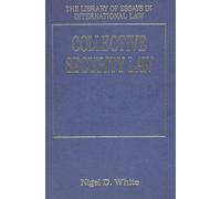 Collective Security Law (The Library of Essays in International Law)