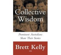 Collective Wisdom: Prominent Australians Share Their Stories
