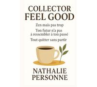 Collector Feel Good: Trois guides essentiels pour reprendre souffle, foi et élan. Trois voyages intérieurs pour apprendre à vivre mieux… sans tout ... ... Drôles & Sans Filtre by Nathalie PERSONNE)