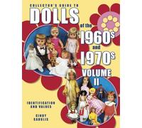 Collector's Guide to Dolls of the 1960s and 1970s: Identification and Values: 2