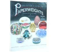 Collector's Guide to Paperweights 1840s to 2006: Identification & Values