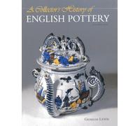 Collector's History of English Pottery 4th Edition