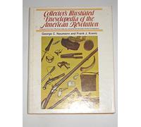 Collector's Illustrated Encyclopedia of the American Revolution