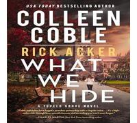 Colleen Coble The What We Hide: A Romantic Suspense Where Love, Lies, & Legacy Colleen Coble Multicolor