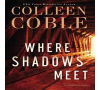 Colleen Coble The Where Shadows Meet: A Romantic Suspense Novel Paperback Book Colleen Coble Multicolor