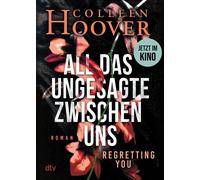 Colleen Hoover All das Ungesagte zwischen uns: Roman Die deutsche (Paperback)