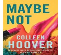 Colleen Hoover Maybe Not Paperback Book Colleen Hoover Multicolor