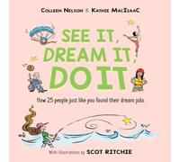 Colleen Nelson See It, Dream It, Do It : How 25 people just like you found their Colleen Nelson Multicolor