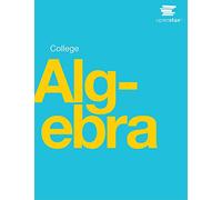 College Algebra by OpenStax (hardcover version, full color)