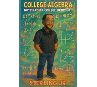 College Algebra Notes from a College Dropout (1)