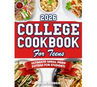 College Cookbook for Teens: Easy, Cheap & Fast Recipes for Students Ages 18-22 | TikTok-Style Meals, Microwave & Air Fryer Ideas, Grocery & Budget Hacks, Dorm-Friendly & Foolproof Cooking