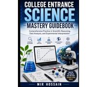 College Entrance Science Mastery guidebook: Comprehensive Practice in Scientific Reasoning, Data Analysis, and Experimental Interpretation