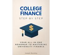 College Finance Step by Step: Your All-in-One Roadmap to Mastering College Finance (College Majors Step by Step)