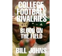 College Football Rivalries: Blood on the Field (Saturdays of Legend)