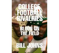 College Football Rivalries: Blood on the Field (Saturdays of Legend)
